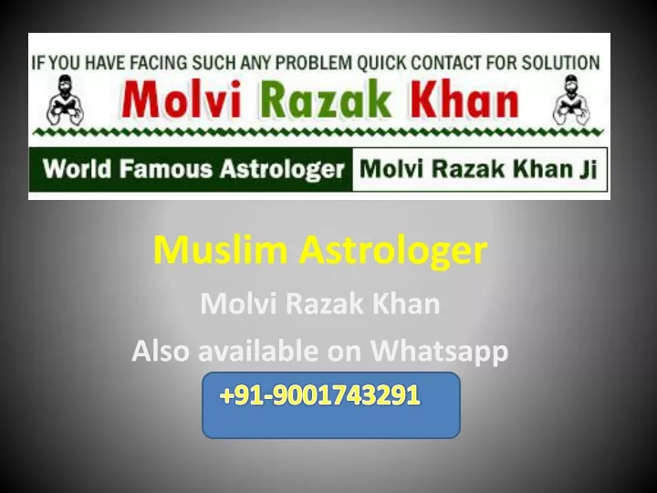 muslim astrologer molvi razak khan also available on whatsapp 91 9001743291
