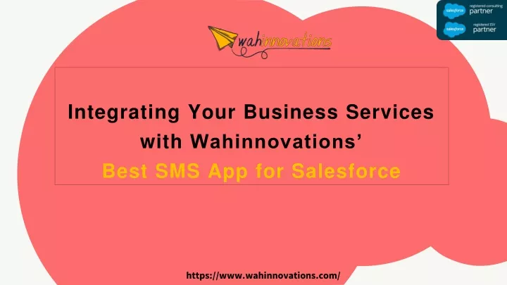 integrating your business services with wahinnovations best sms app for salesforce