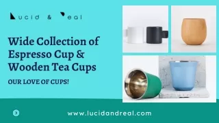 Must-Have Wooden Tea Cups Collection | Lucid & Real