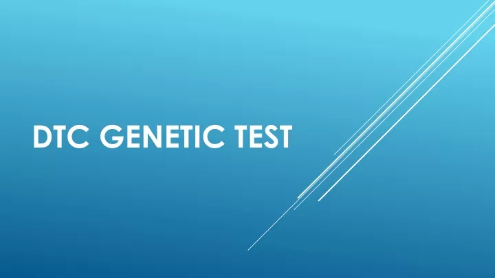 PPT - DTC genetic test PowerPoint Presentation, free download - ID:10526268