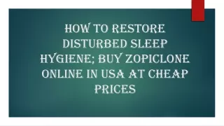 How to Restore Disturbed Sleep Hygiene; Buy Zopiclone Online in USA at Cheap Prices