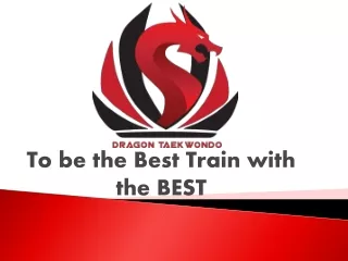 to be the best train with the best