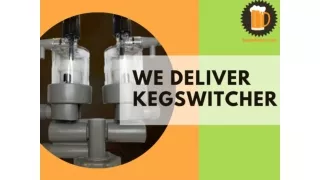 We Deliver Kegswitcher