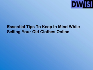 Essential Tips To Keep In Mind While Selling Your Old Clothes Online