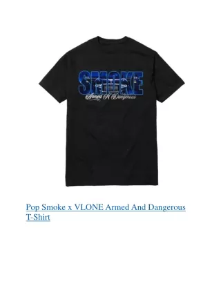 pop smoke x vlone armed and dangerous t shirt