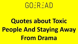 Quotes about Toxic People And Staying Away From Drama