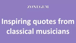 Inspiring quotes from classical musicians.pptx