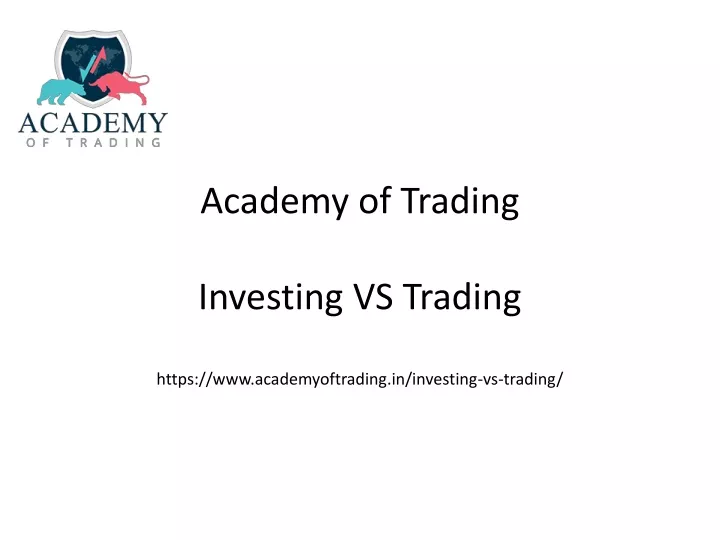 academy of trading investing vs trading https www academyoftrading in investing vs trading
