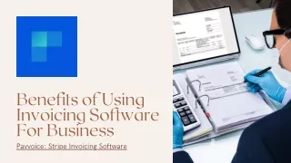 Benefits of Using Invoicing Software For Business