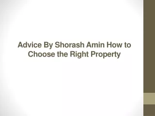 advice by shorash amin how to choose the right property