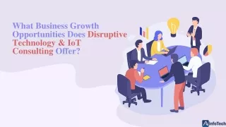 What Business Growth Opportunities Does Disruptive Technology & IoT Consulting O
