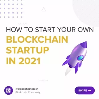 How to start your Own Blockchain Startup in 2021