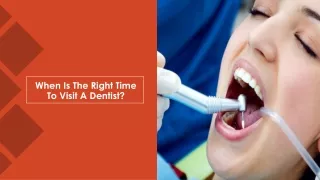 When Is The Right Time To Visit A Dentist