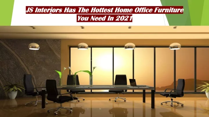 js inter i ors has the hottest home office furniture you need in 2021