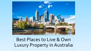Best Places to Live & Own Luxury Property in Australia