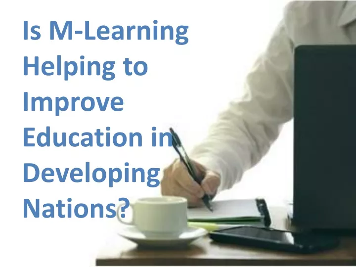 is m learning helping to improve education