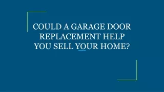 could a garage door replacement help you sell your home