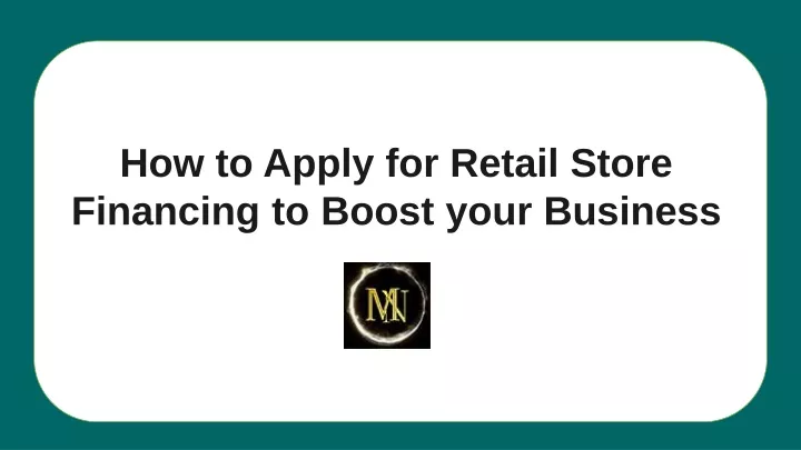 how to apply for retail store financing to boost