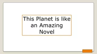 The Planet Is Like An Amazing Novel