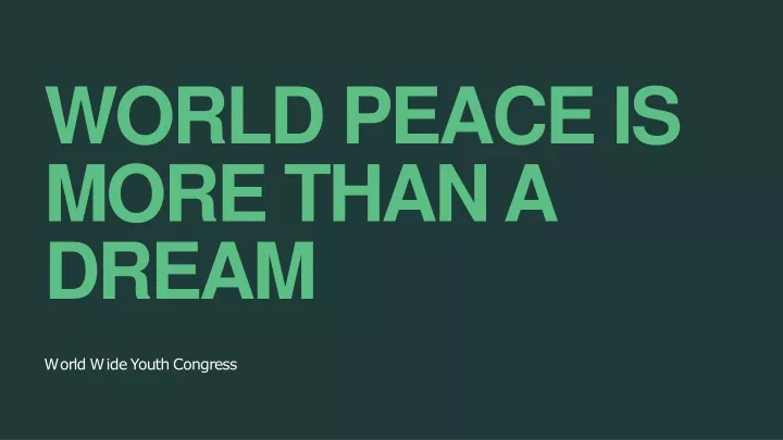 world peace is more than a dream
