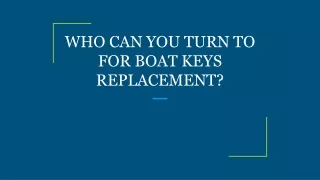who can you turn to for boat keys replacement