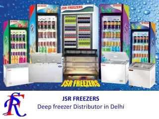JSR FREEZERS - Deep Freezer Distributor in Delhi