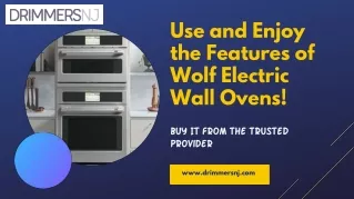 Use and Enjoy the Features of Wolf Electric Wall Ovens!