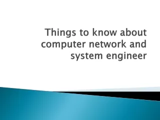 Things to know about computer network and system engineer