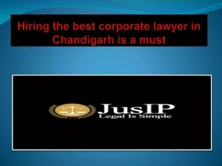 Hiring the best corporate lawyer in Chandigarh is a must