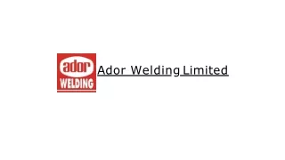 Welding Equipment PPT - Ador Welding