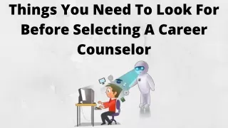 Things You Need To Look For Before Selecting A Career Counselor