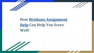 how brisbane assignment help can help you score well