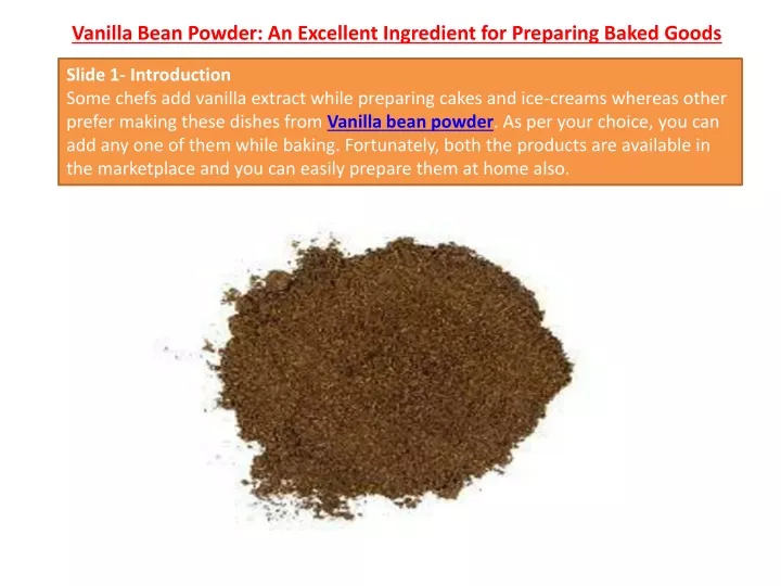 vanilla bean powder an excellent ingredient for preparing baked goods