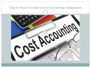 tips to score a grade in cost accounting assignment