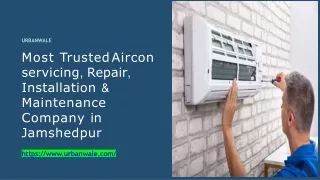 Most Trusted Aircon servicing, Repair, Installation & Maintenance Company in Jamshedpur