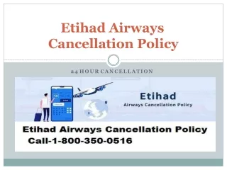 Understanding Etihad Airways Cancellation Policy  1-800-350-0516