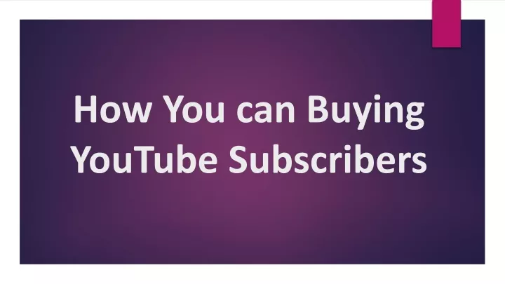 how you can buying youtube subscribers