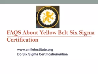 FAQs about Yellow Belt Six Sigma Certification - amile institute