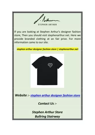 if you are looking at stephen arthur s designer
