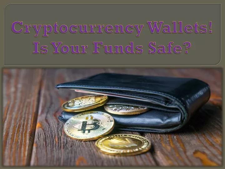 cryptocurrency wallets is your funds safe