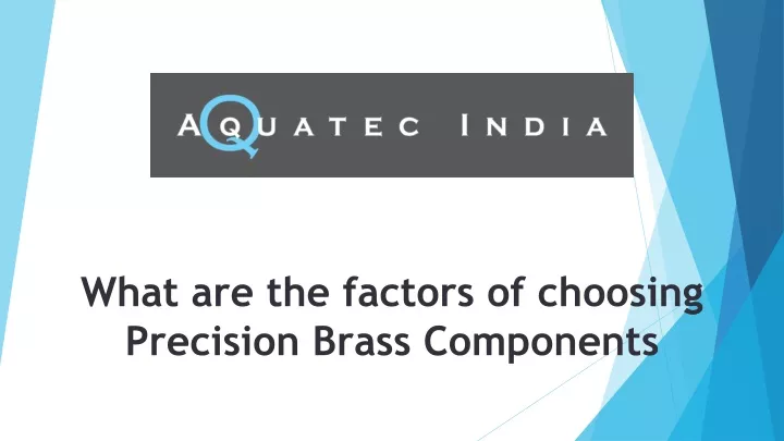 what are the factors of choosing precision brass components