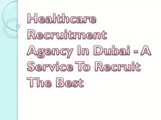 Healthcare Recruitment Agency In Dubai - A Service To Recruit The Best