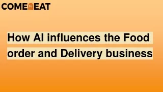 How AI influences the Food order and Delivery business