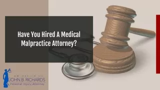 Have You Hired A Medical Malpractice Attorney?