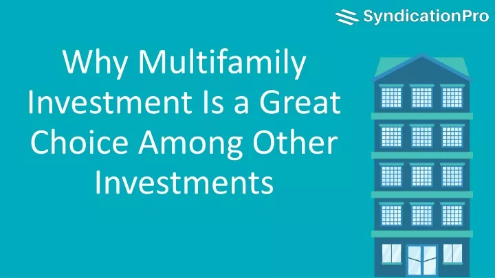 why multifamily investment is a great choice