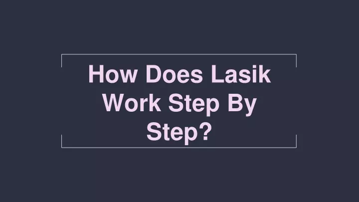 how does lasik work step by step
