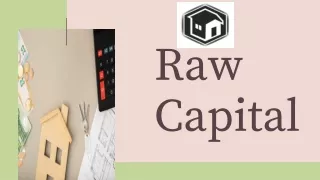 Need To Sell Your Property Fast? Consider Raw Capital Once