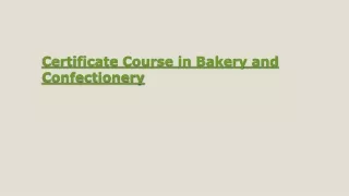 Certificate Course in Bakery and Confectionery