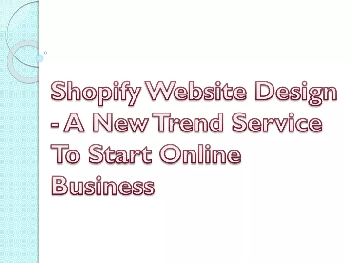 shopify website design a new trend service to start online business
