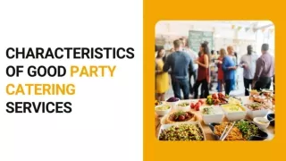 Characteristics of good party catering services